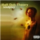 Half Dub Theory - Soulplay